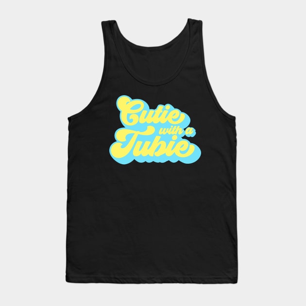 Cutie With A Tubie Feeding Tube Awareness G-button G-tube Tank Top by ArtsyTshirts